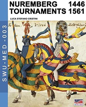 portada Nuremberg Tournaments 1446-1561 (Soldiers, Weapons & Uniforms Med) (en Inglés)