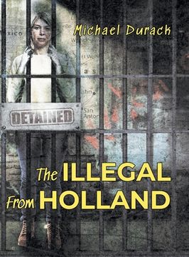 portada The Illegal From Holland (en Inglés)