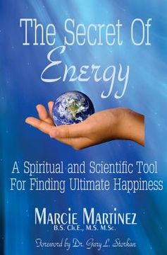 portada The Secret of Energy: A Spiritual And Scientific Tool For Finding Ultimate Happiness (en Inglés)