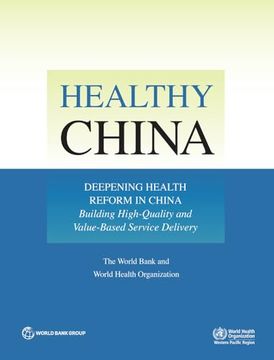 portada Healthy China: Deepening Health Reform in China: Building High-Quality and Value-Based Service Delivery