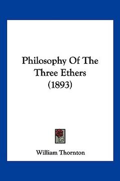 portada philosophy of the three ethers (1893) (en Inglés)