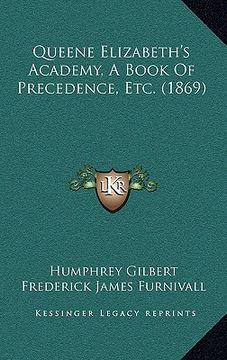 portada queene elizabeth's academy, a book of precedence, etc. (1869) (in English)