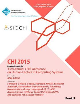 portada CHI 15 Conference on Human Factor in Computing Systems Vol 5 (en Inglés)