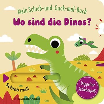 portada Mein Schieb & Guck-Mal-Buch: Wo Sind die Dinos? Dino Spielbuch ab 2 Jahren (en Alemán)