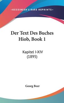 portada Der Text Des Buches Hiob, Book 1: Kapitel I-XIV (1895) (en Alemán)