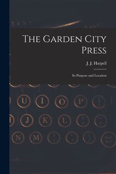 portada The Garden City Press: Its Purpose and Location (en Inglés)