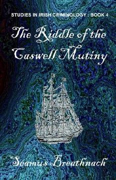 portada the riddle of the caswell mutiny (en Inglés)
