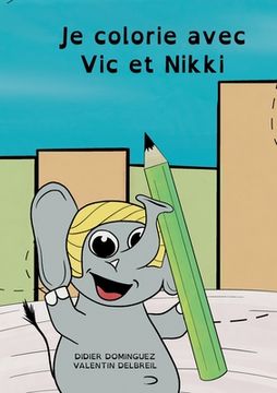 portada Je colorie avec Vic et Nikki (in French)