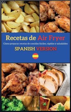 Libro Recetas De Air Fryer ( Air Fryer Recipes ): Cómo Preparar Recetas ...