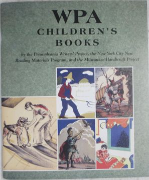 portada Wpa Children's Books by the Pennsylvania Writers' Project, the new York City new Reading Materials Program, & the Milwaukee Handicraft Project.