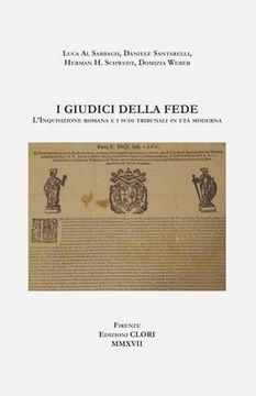 portada I giudici della fede: L'Inquisizione romana e i suoi tribunali in età moderna (en Italiano)
