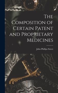portada The Composition of Certain Patent and Proprietary Medicines (en Inglés)