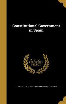 portada Constitutional Government in Spain (en Inglés)