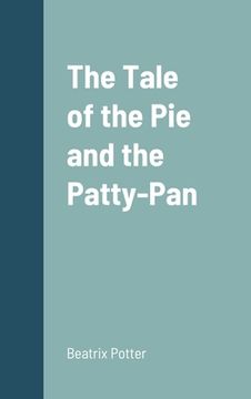 portada The Tale of the Pie and the Patty-Pan (en Inglés)