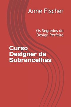 portada Curso Designer de Sobrancelhas: Os Segredos do Design Perfeito (in Portuguese)