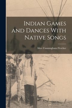 portada Indian Games and Dances With Native Songs (en Inglés)
