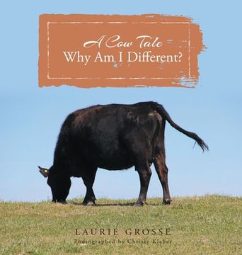 portada A Cow Tale: Why Am I Different? (en Inglés)