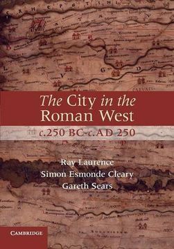 portada The City in the Roman West, C. 250 Bc-C. Ad 250 (en Inglés)