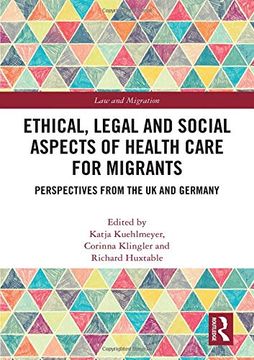 portada Ethical, Legal and Social Aspects of Healthcare for Migrants: Perspectives from the UK and Germany (in English)