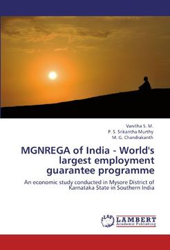 portada MGNREGA of India - World's largest employment guarantee programme: An economic study  conducted in Mysore District of Karnataka State in Southern India