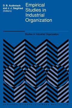 portada Empirical Studies in Industrial Organization: Essays in Honor of Leonard W. Weiss
