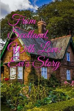 portada From Scotland, With Love: Evi's Story (en Inglés)