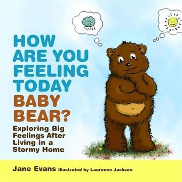 portada How are you Feeling Today Baby Bear? Exploring big Feelings After Living in a Stormy Home (en Inglés)