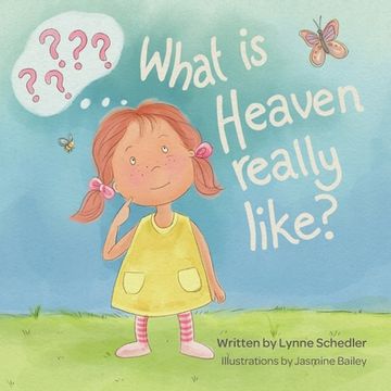 portada What Is Heaven Really Like? (en Inglés)