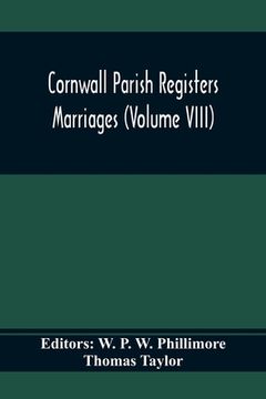 portada Cornwall Parish Registers. Marriages (Volume Viii) (en Inglés)