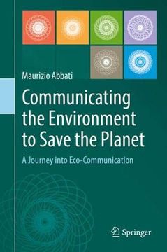 portada Communicating the Environment to Save the Planet: A Journey Into Eco-Communication (en Inglés)