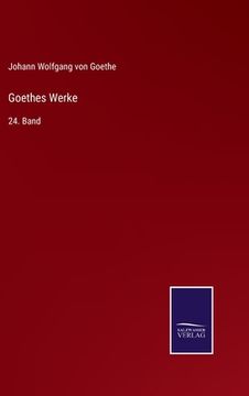 portada Goethes Werke: 24. Band (en Alemán)