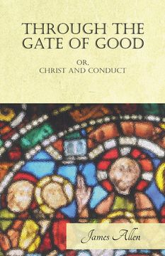portada Through the Gate of Good - or, Christ and Conduct (en Inglés)