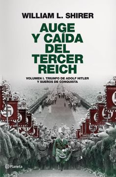 portada Auge y Caída del Tercer Reich, Volumen i: Triunfo de Adolf Hitler y Sueños de Conquista ((Fuera de Colección))