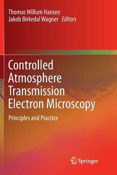 portada Controlled Atmosphere Transmission Electron Microscopy: Principles and Practice (en Inglés)