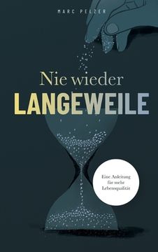 portada Nie wieder Langeweile - Eine Anleitung für mehr Lebensqualität (en Alemán)