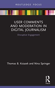 portada User Comments and Moderation in Digital Journalism (Disruptions) (in English)
