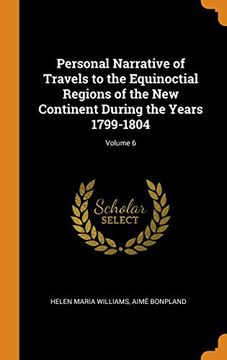 portada Personal Narrative of Travels to the Equinoctial Regions of the new Continent During the Years 1799-1804; Volume 6 (en Inglés)