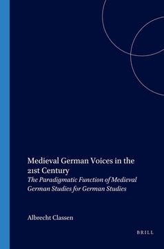 portada Medieval German Voices in the 21st Century: The Paradigmatic Function of Medieval German Studies for German Studies (en Inglés)