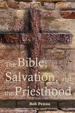 portada The Bible, Salvation, and the Priesthood
