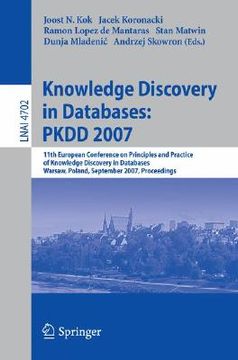 portada knowledge discovery in databases: pkdd 2007: 11th european conference on principles and practice of knowledge discovery in databases, warsaw, poland, (en Inglés)