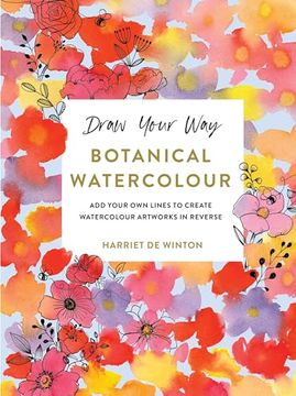 portada Draw Your Way: Add Your Own Lines to Create Watercolour Artworks in Reverse