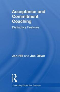 Acceptance and Commitment Coaching: Distinctive Features (en Inglés)