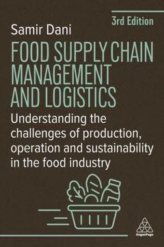 portada Food Supply Chain Management and Logistics: Understanding the Challenges of Production, Operation and Sustainability in the Food Industry (en Inglés)