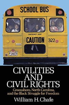 portada Civilities and Civil Rights: Greensboro, North Carolina, and the Black Struggle for Freedom (en Inglés)