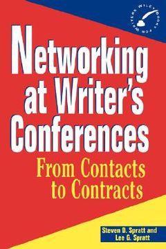 portada networking at writer's conferences: from contacts to contracts (en Inglés)