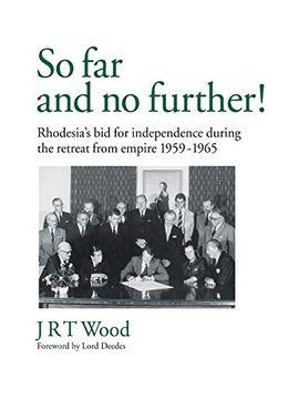 portada 'So far and no Further! 'Rhodesia'S bid for Independence During the Retreat From Empire 1959-1965 (en Inglés)
