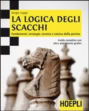 portada La Logica Degli Scacchi. Fondamenti, Strategia, Tecnica e Tattica Della Partita (en Italiano)