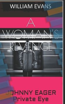 portada A Woman's Revenge: JOHNNY EAGER Private Eye (in English)