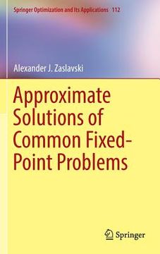 portada Approximate Solutions of Common Fixed-Point Problems (en Inglés)