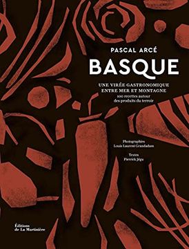 portada Basque. Une Virée Gastronomique Entre mer et Montagne: Une Virée Gastronomique Entre mer et Montagne: 100 Recettes Autour des Produits du Terroir (en Francés)